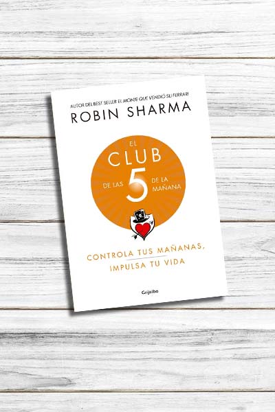 El Club de Las 5 de la Mañana by Robin Sharma